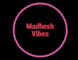 madhesh vibes